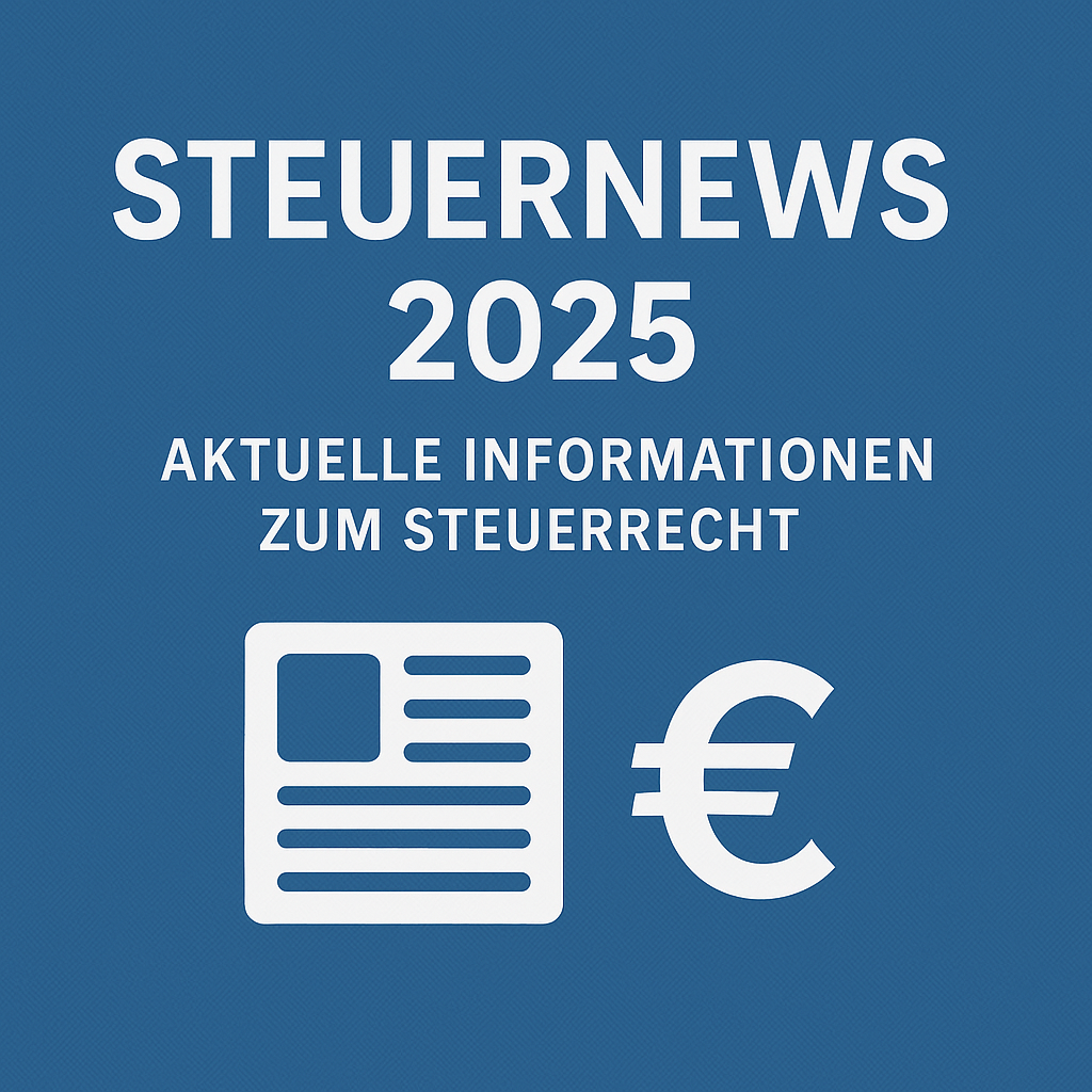 Grafik mit der Aufschrift „Steuernews 2025“ sowie Symbolen für Zeitung und Eurozeichen auf blauem Hintergrund